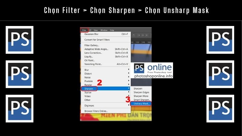 Chọn Filter _ Chọn Sharpen _ Chọn Unsharp Mask