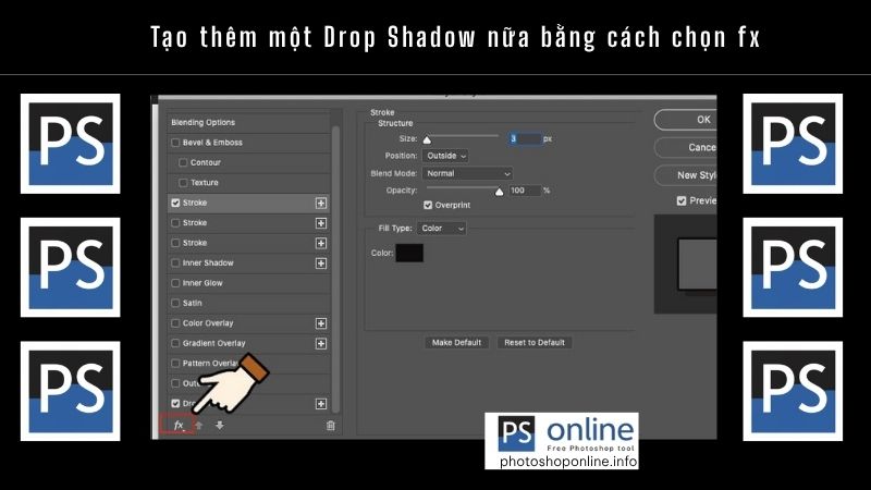 Tạo thêm một Drop Shadow nữa bằng cách chọn fx