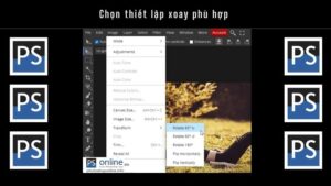 Lựa chọn cách xoay ảnh trong Photoshop phù hợp